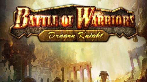 game pic for Battle of warriors: Dragon knight